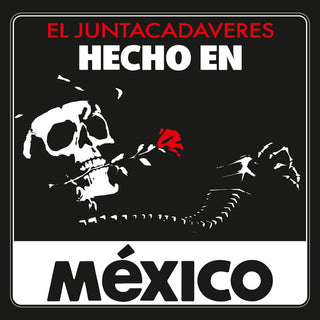 El Juntacadaveres- Hecho En Mexico