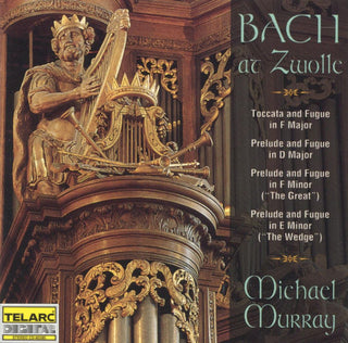 MICHAEL MURRAY- Bach At Zwolle