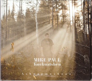 Mike Paul  / Kukuatsheu- Ashuapmushuan (Can)