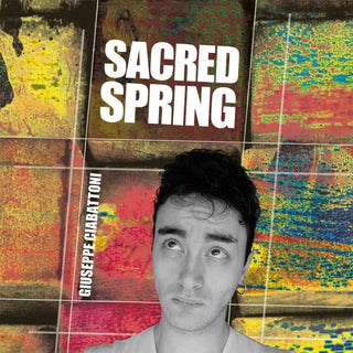 Giuseppe Ciabattoni- Sacred Spring