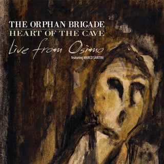 Orphan Brigade- Heart Of The Cave: Live From Osimo