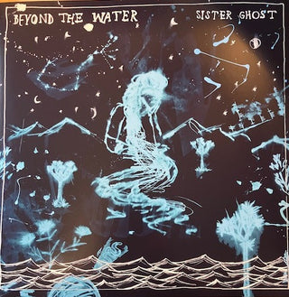 Sister Ghost- Beyond The Water - Gatefold Aquamarine Colored Vinyl