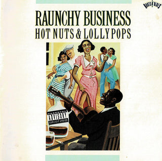 Various- Raunchy Business: Hot Nuts & Lollypops