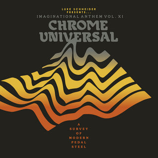 Various Artists- Luke Schneider Presents Imaginational Anthem Vol. XI: Chrome Universal (Various Artists)