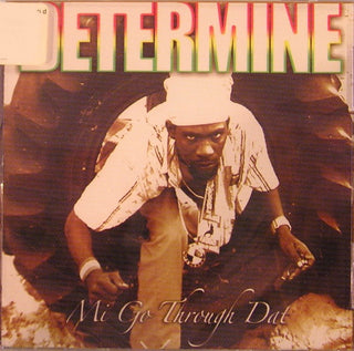 Determine- Mi Go Through Dat