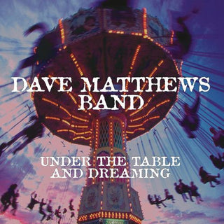 Dave Matthews Band- Under The Table and Dreaming