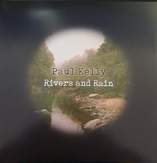 Paul Kelly- Rivers & Rain