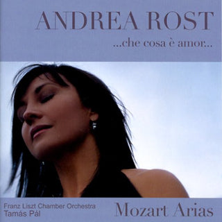 Andrea Rost- Arias for Soprano / Che Cosa E Amor