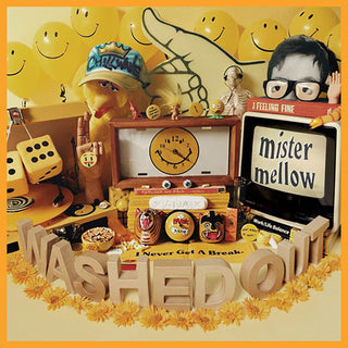 Washed Out- Mister Mellow