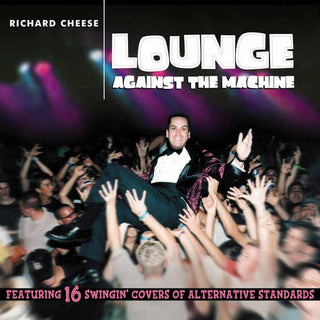 Richard Cheese- Lounge Against The Machine