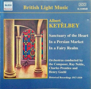 Ketelbey / Noble / Prentice / Geehl- Sanctuary Of The Heart