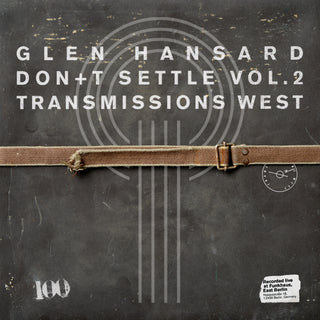 Glen Hansard- Don't Settle: Vol. 2 - Transmissions West (Black Vinyl) (PREORDER)