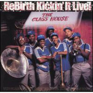 The Rebirth Brass Band- Rebirth Kickin' It Live