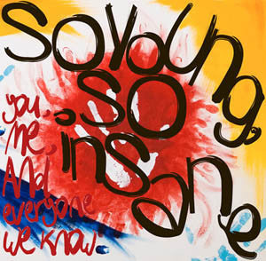 You, Me, And Everyone We Know- So Young, So Insane (Clear/Red Split w/ White & Yellow Splatter Vinyl)
