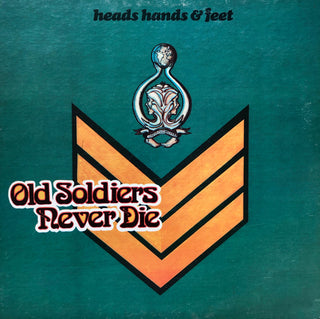 Heads Hands & Feet- Old Soldiers Never Die
