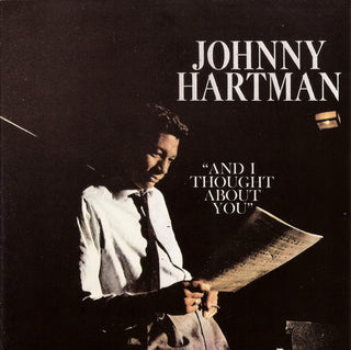 Johnny Hartman- And I Thought About You