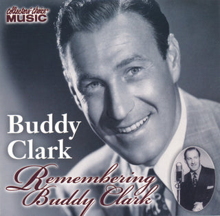 Buddy Clark- Remembering Buddy Clark