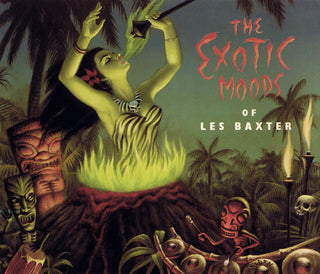 Les Baxter- The Exotic Moods of Les Baxter