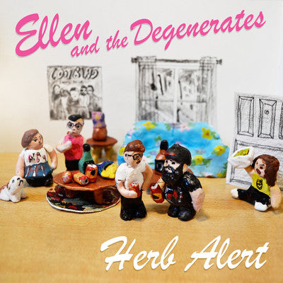 Ellen And The Degenerates- Herb Alert