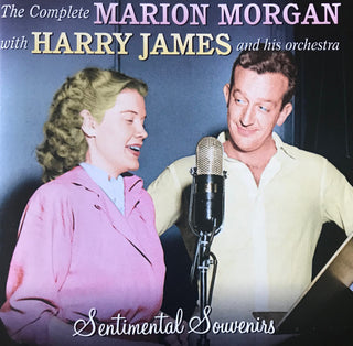 Marion Morgan w/ Harry James And His Orchestra- Sentimental Souvenirs: The Complete Marion Morgan With Harry James And His Orchestra