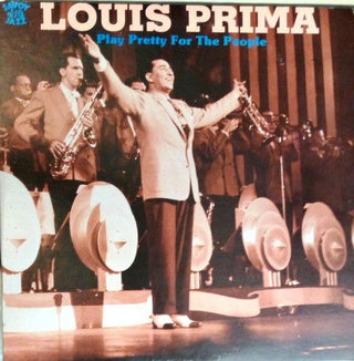 Louis Prima- Play Pretty For The People