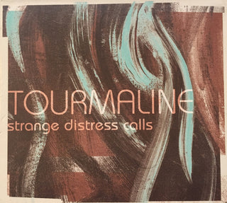 Tourmaline- Strange Distress Calls