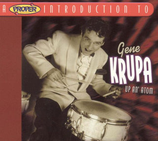 Gene Krupa- A Proper Introduction To Gene Krupa: Up An' Atom
