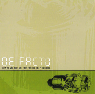 De Facto- How Do You Dub? You Fight For Dub. You Plug Dub In.