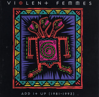 Violent Femmes- Add It Up (1981-1993)