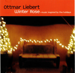 Ottmar Liebert- Winter Rose: Music Inspried By The Holidays