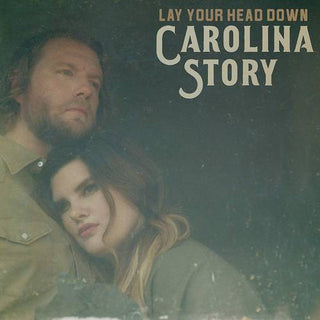 Carolina Story- Lay Your Head Down