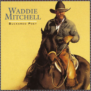 Waddie Mitchell- Buckaroo Poet