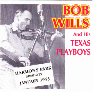 Bob Wills And His Texas Playboys- Harmony Park Airshots January 1953