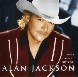 Alan Jackson- When Somebody Loves You