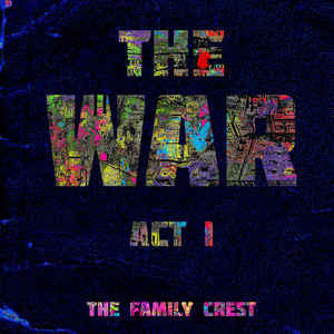 Family Crest- The War, Act 1