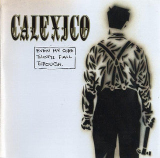 Calexico- Even My Sure Things Fall Through