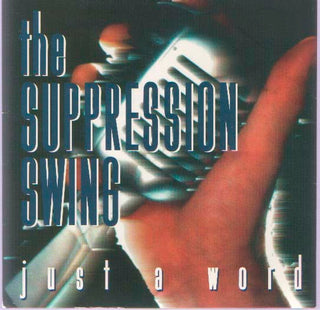 The Suppression Swing- Just A Word