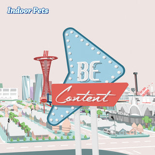 Indoor Pets- Be Content (Used Vinyl)