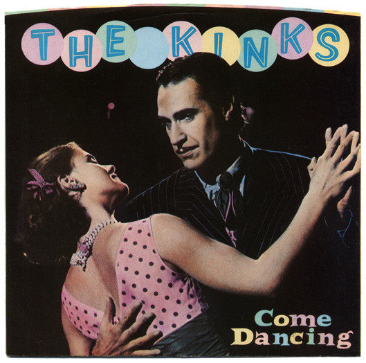 The Kinks- Come Dancing/Noise