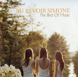 Au Revoir Simone- The Bird Of Music