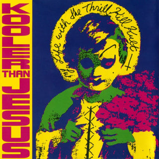 My Life With The Thrill Kill Kult- Kooler Than Jesus