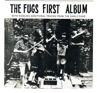 The Fugs- The Fugs First Album With Sizzling Additional Tracks From The Early Fugs