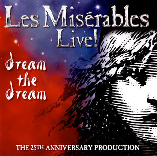 Les Miserables Live! Dream The Dream (2010 Cast Album)