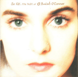Sinead O'Connor- So Far... The Best Of Sinead O'Connor