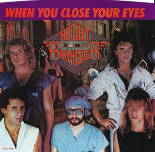 Night Ranger- When You Close Your Eyes / Why Does Love Have To Change
