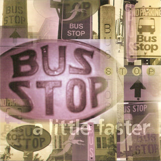 Bus Stop- A Little Faster