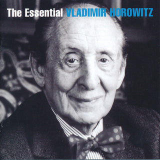 Vladimir Horowitz- The Essential Vladimir Horowitz
