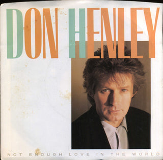 Don Henley- Not Enough Love In The World / Man With A Mission