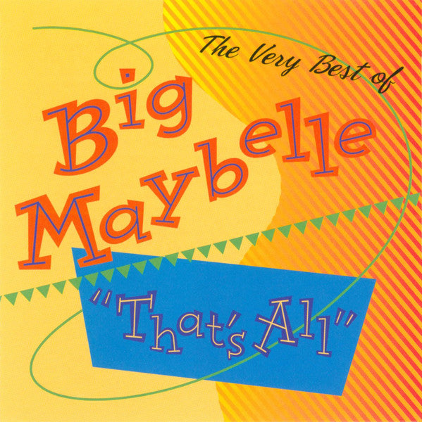 Big Maybelle- That's All: The Very Best Of Big Maybelle