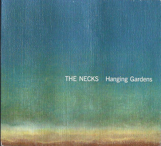 The Necks- Hanging Gardens